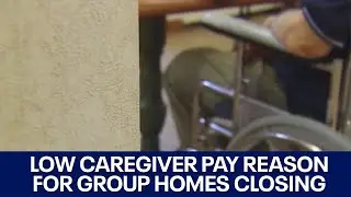 Texas group homes closing due to low caregiver pay | FOX 7 Austin