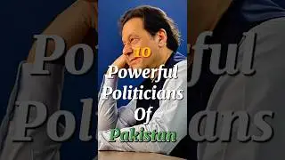 10 Most Powerful And Famous Politicians Of Pakistan 🇵🇰🔥