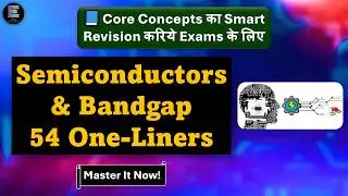 Semiconductors & Bandgap Energy - 54 one-liners | Concepts का Smart Revision करें Exams के लिए! |