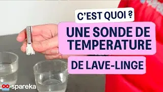 C'est quoi une sonde de temp&eacute;rature de lave-linge : Fonctionnement, pannes et test !