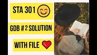 STA 301 GDB no 2 Solution With file❤