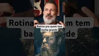 Rotina pra cuidar de uma barba grande