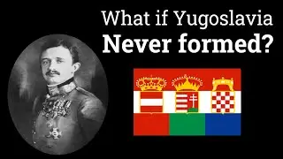 What if Yugoslavia never formed? | Alternate history | Part one.