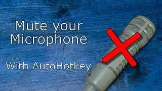 How to Mute Your Microphone System Wide - AutoHotkey Tutorials