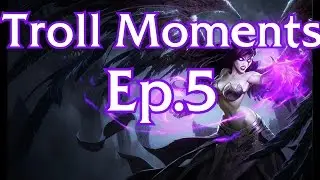 Troll moments ep5. ( league of legends )
