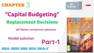 Capital Budgeting C-3 | Replacement decisions | Question solution | BBA BBM FOURTH SEMESTER | BBS