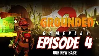 GROUNDED 2 EPISODE 4! Base Building and Automation!