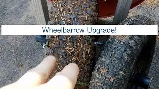 Wheelbarrow Upgrade!