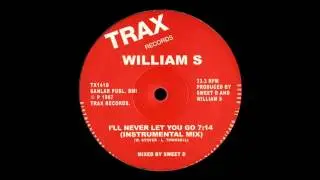 William S - I’LL Never Let You Go (Instrumental Mix)