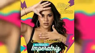 CARRO DE MALANDRO - Aline Lima - Na Pegada da Imperatriz
