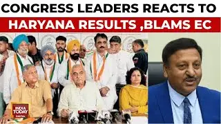 Congress Leaders Reacts To Haryana Election Results, Stunning Upset For Congress | India Today