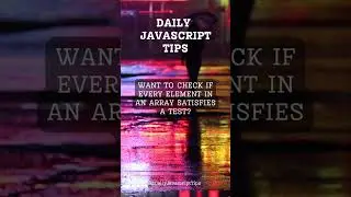Testing Array Elements in JavaScript: Techniques and Best Practices