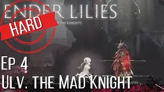 Ender Lilies #4: ULV, the Mad Knight (Only the battle)