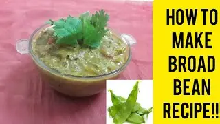 INDIAN BROAD BEAN RECIPE | How to make Indian broad bean recipe|Broad bean recipe|FOODIE PREPARATION