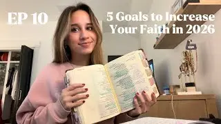 EP 10 | 5 Goals to Increase Your Faith in 2026