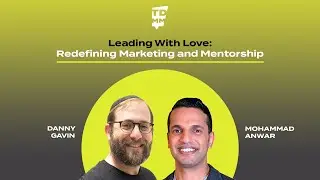Leading With Love: Mohammad Anwar on Redefining Marketing and Mentorship - Ep. 96