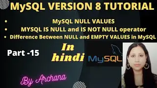MYSQL NULL VALUES  |  MYSQL IS NULL and IS NOT NULL OPERATOR  | NULL VALUES Vs EMPTY VALUES IN MySQL