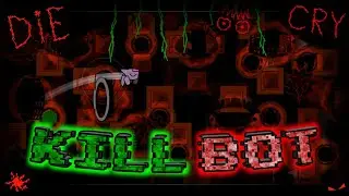 KILLBOT 100% | Geometry Dash