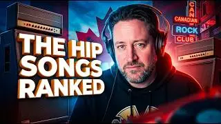 The Tragically Hip : 25 Songs Ranked