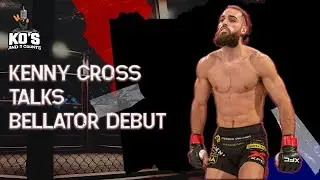 Кенни Кросс рассказывает о Ultimate Fighter, подписании контракта с Bellator MMA и бое 21 апреля!