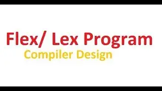 Flex/lex program compiler design
