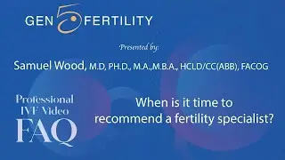 When Should Patients Be Referred To A Fertility Specialist? | Gen 5 Fertility