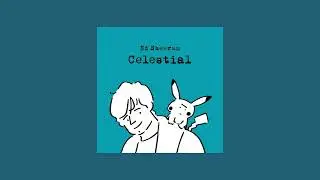 ed sheeran, pokémon - celestial (sped up)