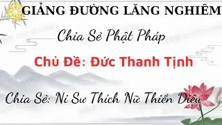 Pháp Thoại: Đức Thanh Tịnh - Ni Sư Thích Nữ Thiền Diệu