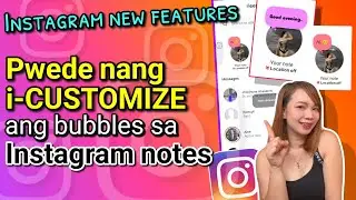 INSTAGRAM NEW FEATURES | PWEDE NANG I-CUSTOMIZE ANG BUBBLES SA NOTES | Riencyll Cabile
