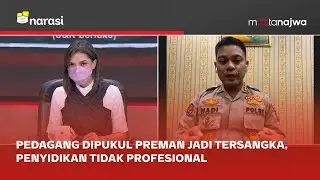 Jawaban Polda Sumut Atas Penetapan Tersangka Pedagang yang Dipukul Preman - (Part 4) | Mata Najwa