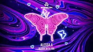 ALESSA.A - Better With You | Basscon Records