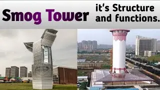 What is Smog tower! Structure and functions of Smog Tower!Smog tower in China!China Smog tower...