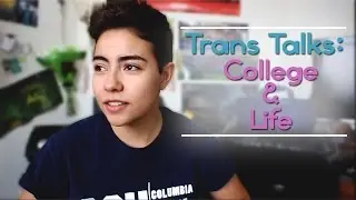 FTM Transguy Talks: готовимся к колледжу