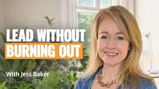 The Real Reason Empathic Leaders Are Overlooked and What to Do About It | Jess Baker Interview