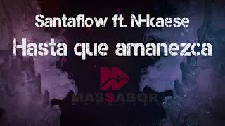 Santaflow ft. N-Kaese - Hasta que amanezca