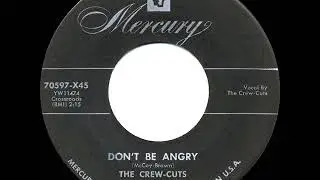 1955 HITS ARCHIVE: Don&rsquo;t Be Angry - Crew-Cuts