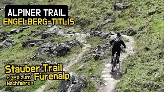 Alpiner MTB Trail in der Region Engelberg-Titlis zum Nachfahren - Stäuber Trail Fürenalp