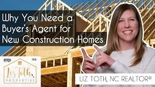 Why You Need a Buyer&rsquo;s Agent for New Construction Homes | Raleigh, North Carolina