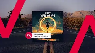 VINSMOKER &ndash; What's Your Name [ELECTRONIC DANCE / EDM]