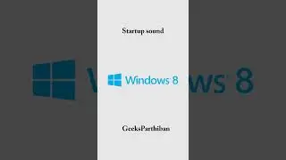 Microsoft Windows Start up Sound WINDOWS 8 | Geeks Parthiban