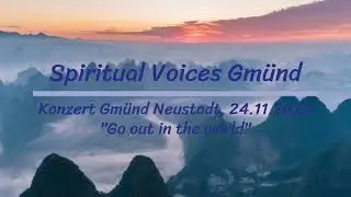 Spiritual Voices Gm&uuml;nd | Konzert Gm&uuml;nd Neustadt 2024 | Go out in the world