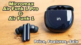 Micromax Air Funk 1 Pro and Air Funk 1 Tws Earbuds Price, Features, Sale Date