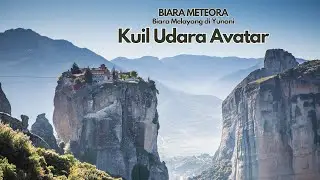 Fakta Unik Biara Melayang Meteora Di Yunani