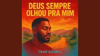 DEUS SEMPRE OLHOU PRA MIM