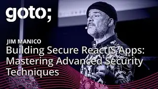 Building Secure ReactJS Apps: Mastering Advanced Security Techniques &bull; Jim Manico &bull; GOTO 2024