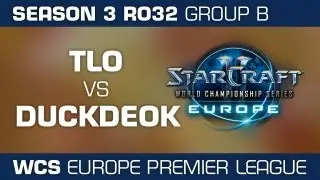 TLO vs. duckdeok - Decider Group B Ro32 - WCS Europe Season 3 - StarCraft 2