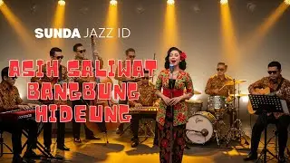⭐ASIH SALIWAT BANGBUNG HIDEUNG – Sunda Jazz ID