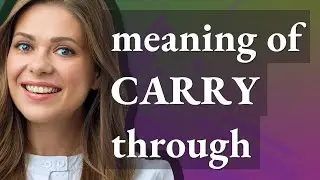 Carry through | meaning of Carry through