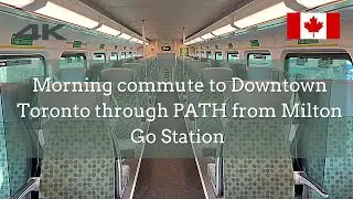 4K | Morning commute to Downtown Toronto through PATH from Milton Go Station | Canada