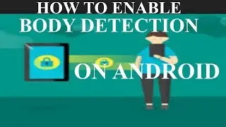HOW TO ENABLE SMART LOCK BODY DETECTION IN ANDROID / How to set on-body detection feature in Android